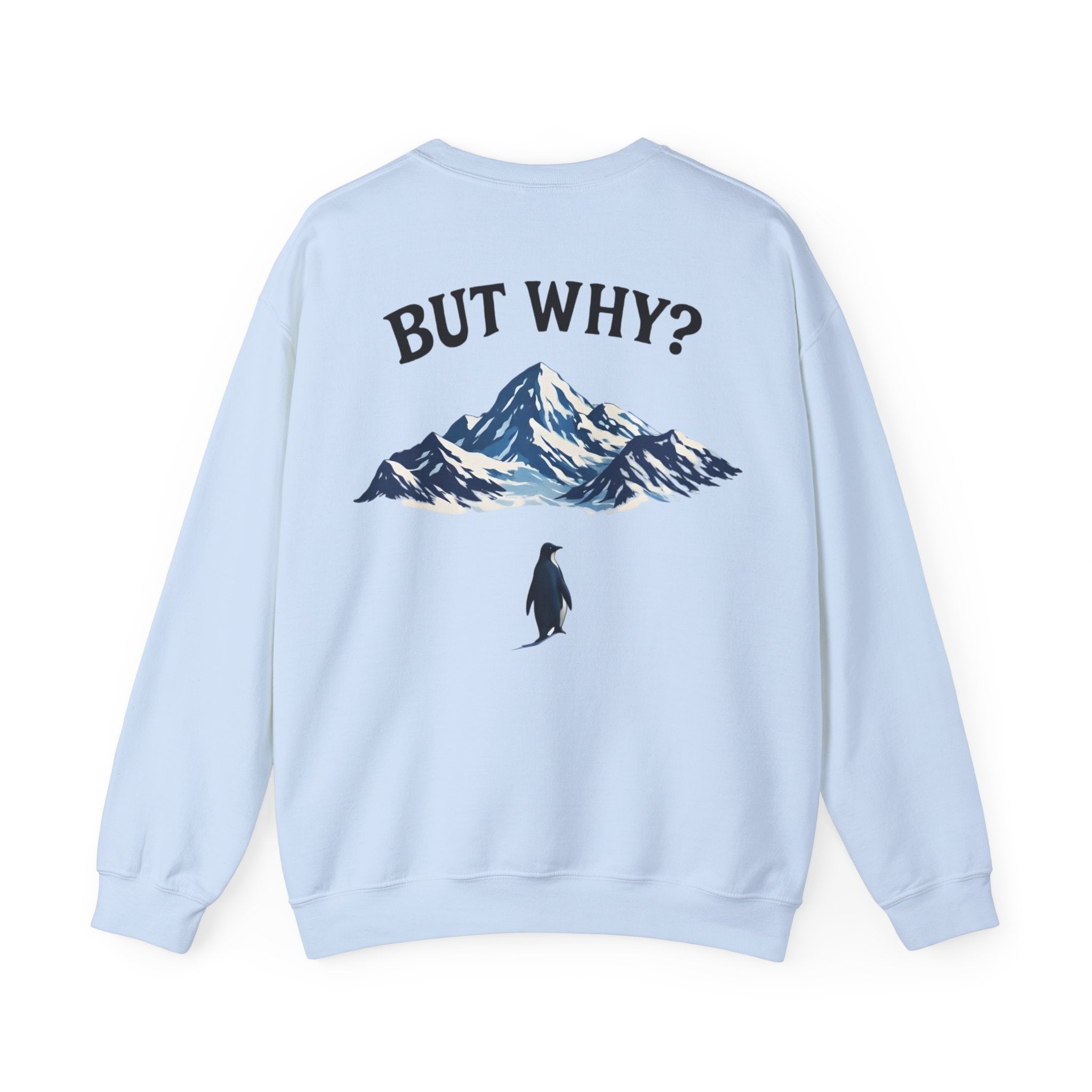 Pinguin Sweatshirt — "But Why?"