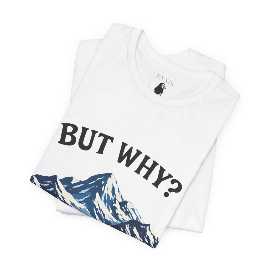 Pinguin T-Shirt - "BUT WHY?" T-Shirt