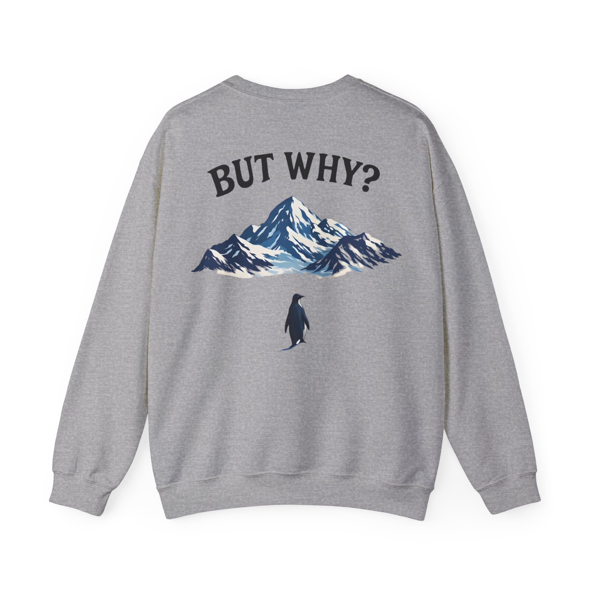 Pinguin Sweatshirt — "But Why?"