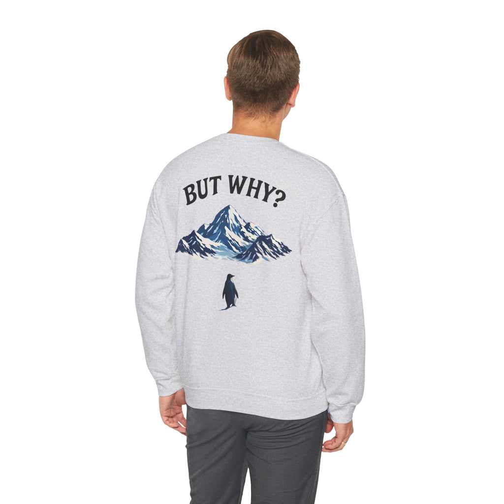 Pinguin Sweatshirt — "But Why?"