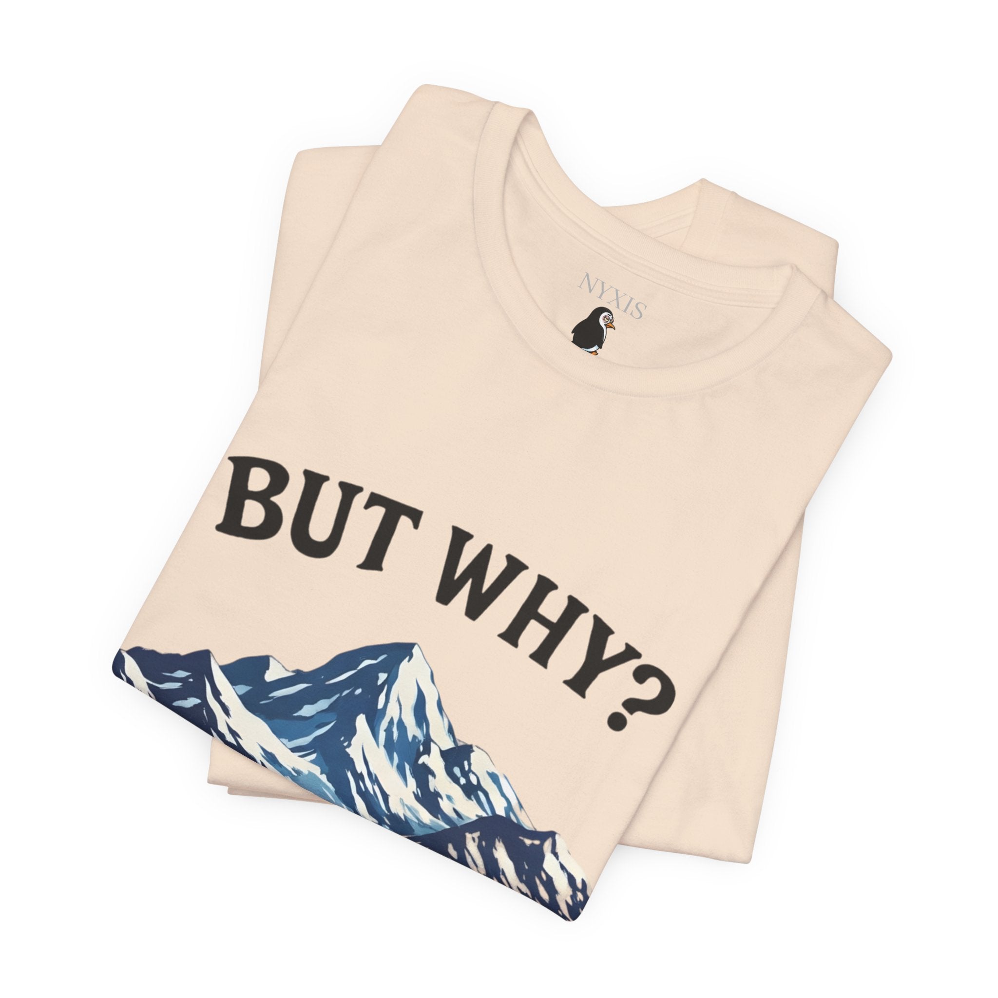 Pinguin T-Shirt - "BUT WHY?" T-Shirt