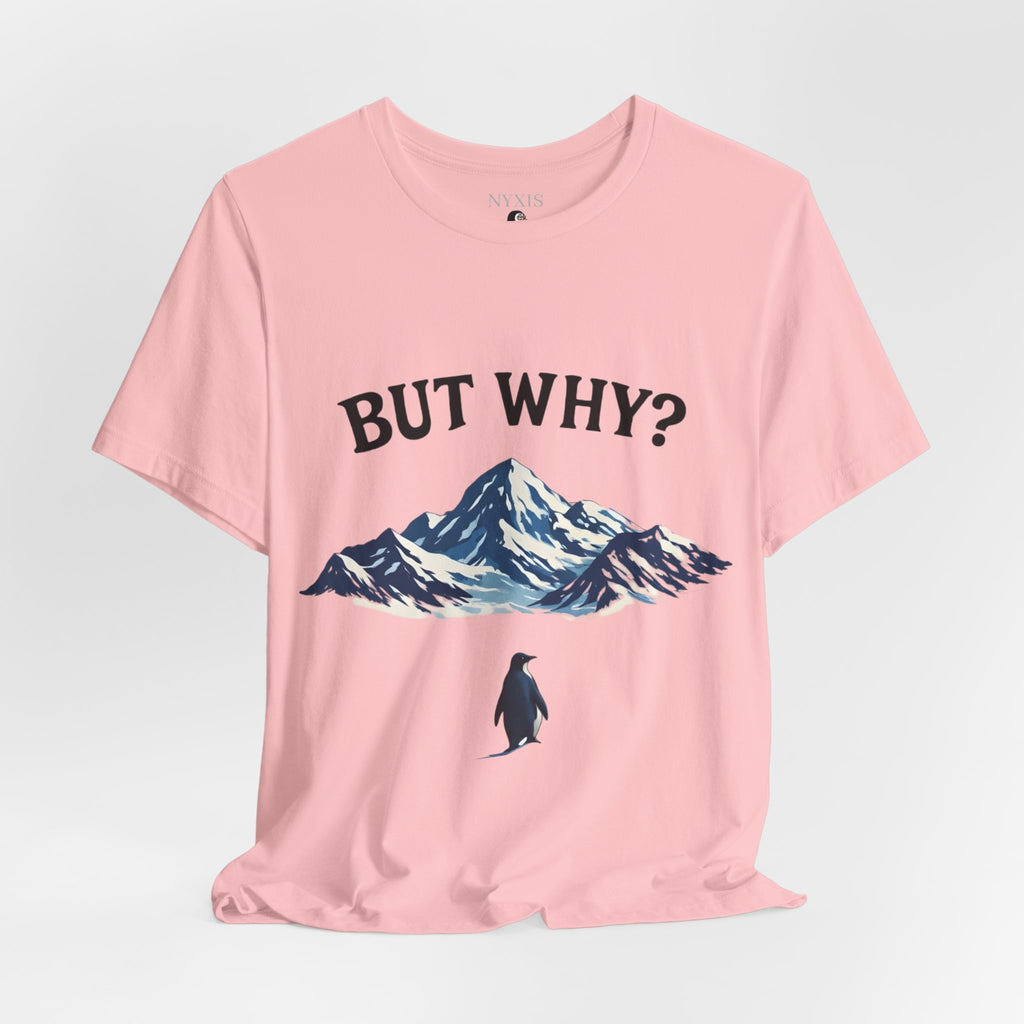 Pinguin T-Shirt - "BUT WHY?" T-Shirt