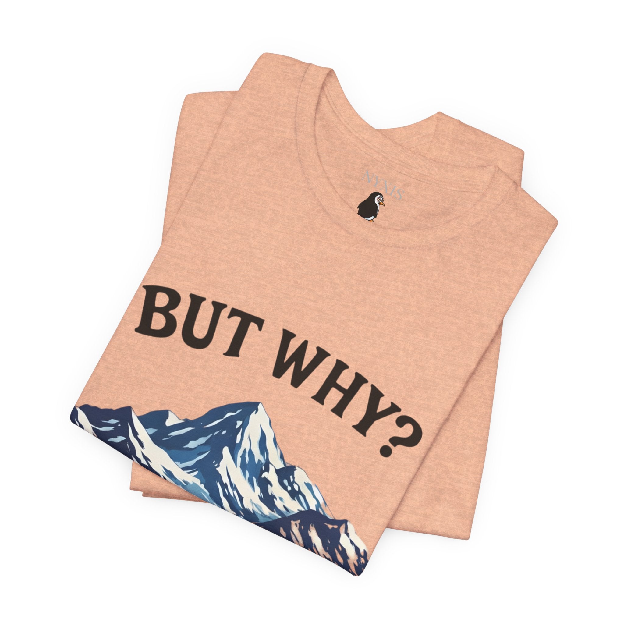 Pinguin T-Shirt - "BUT WHY?" T-Shirt