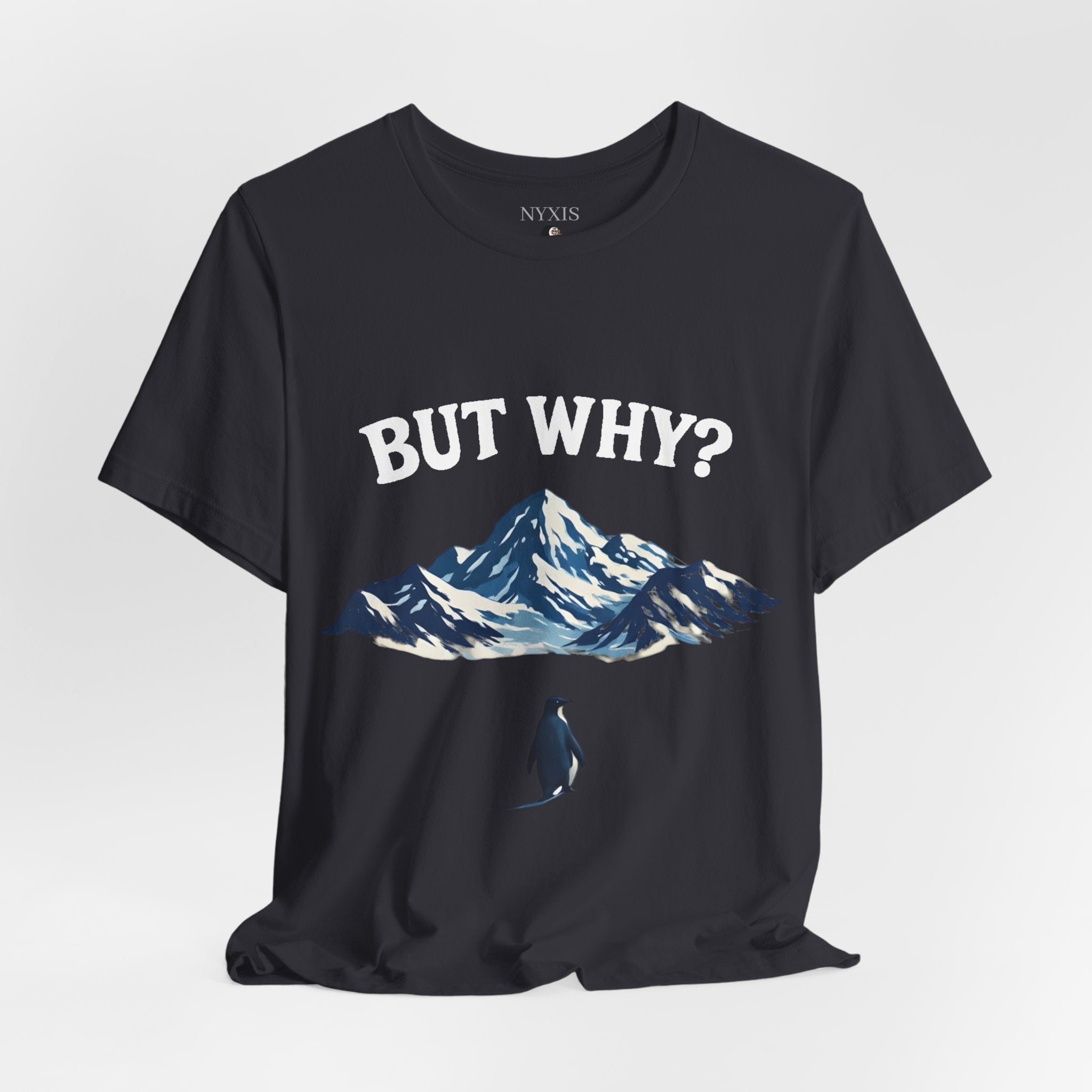 Pinguin T-Shirt - "BUT WHY?" T-Shirt