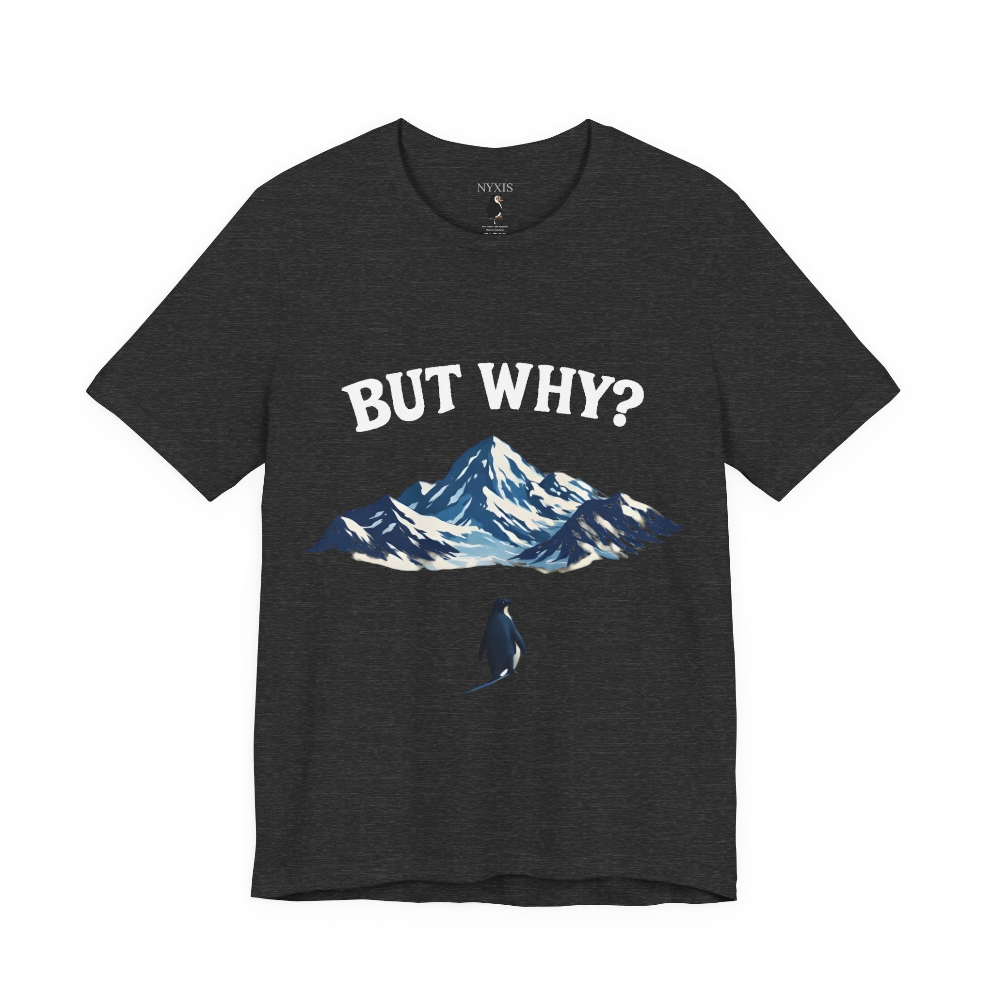 Pinguin T-Shirt - "BUT WHY?" T-Shirt