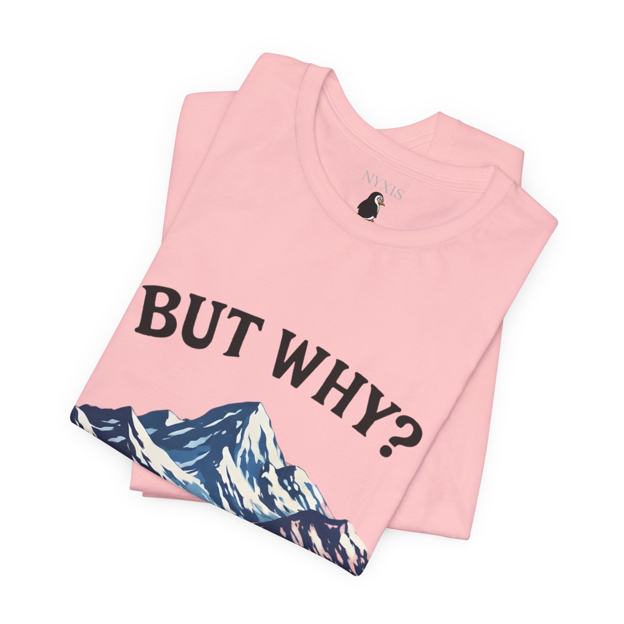 Pinguin T-Shirt - "BUT WHY?" T-Shirt