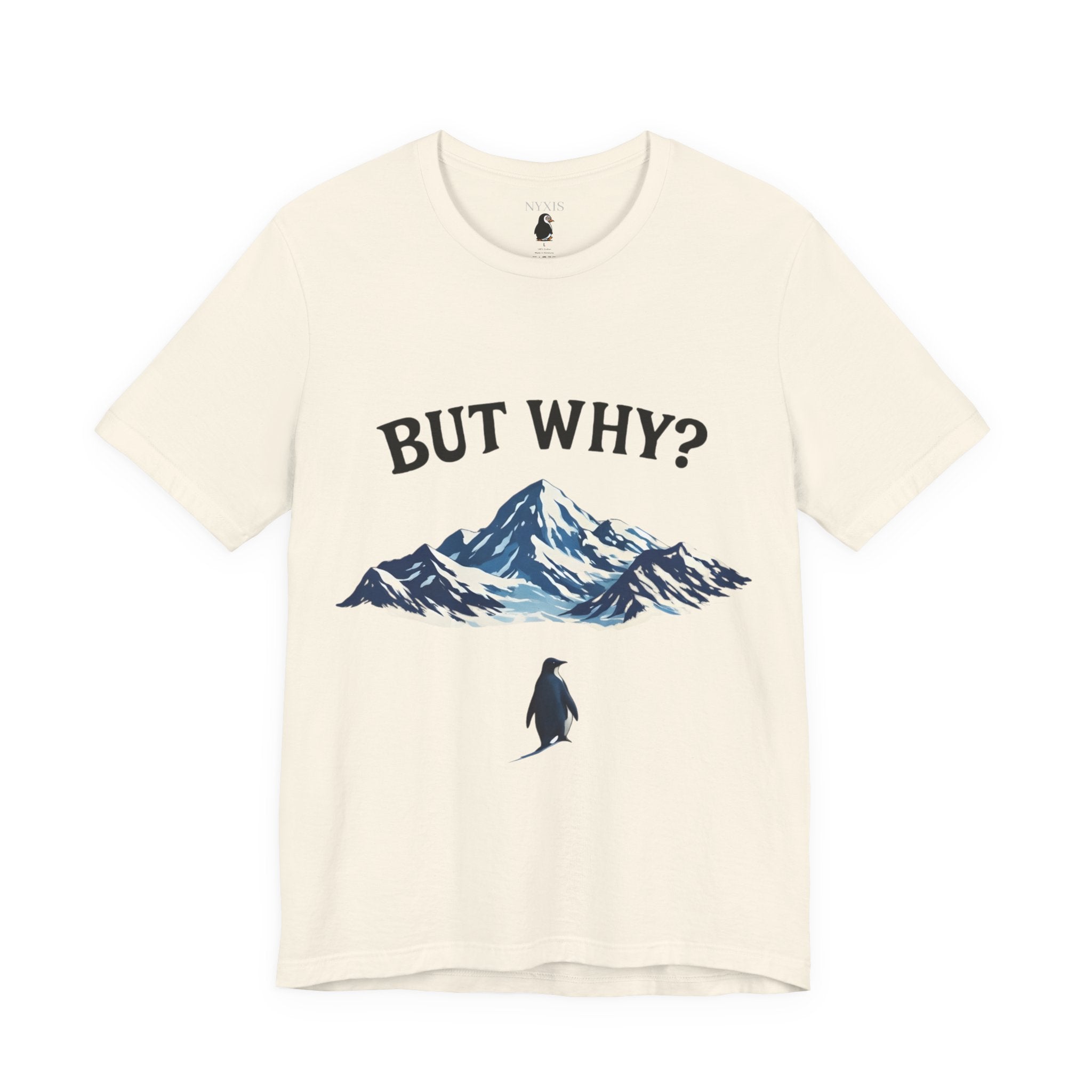 Pinguin T-Shirt - "BUT WHY?" T-Shirt