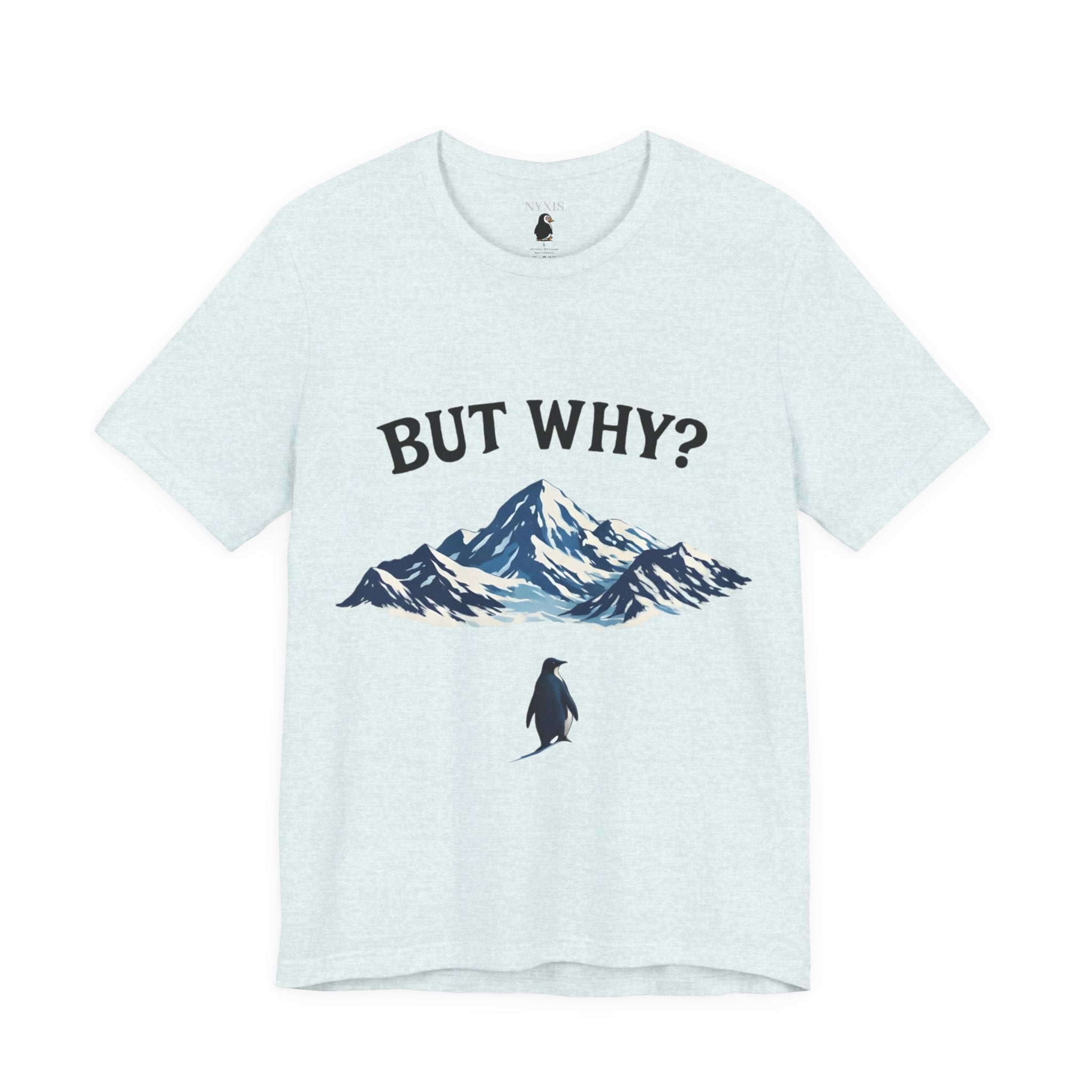 Pinguin T-Shirt - "BUT WHY?" T-Shirt