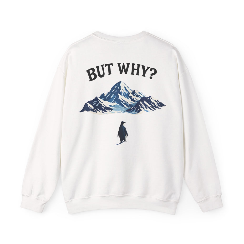 Pinguin Sweatshirt — "But Why?"