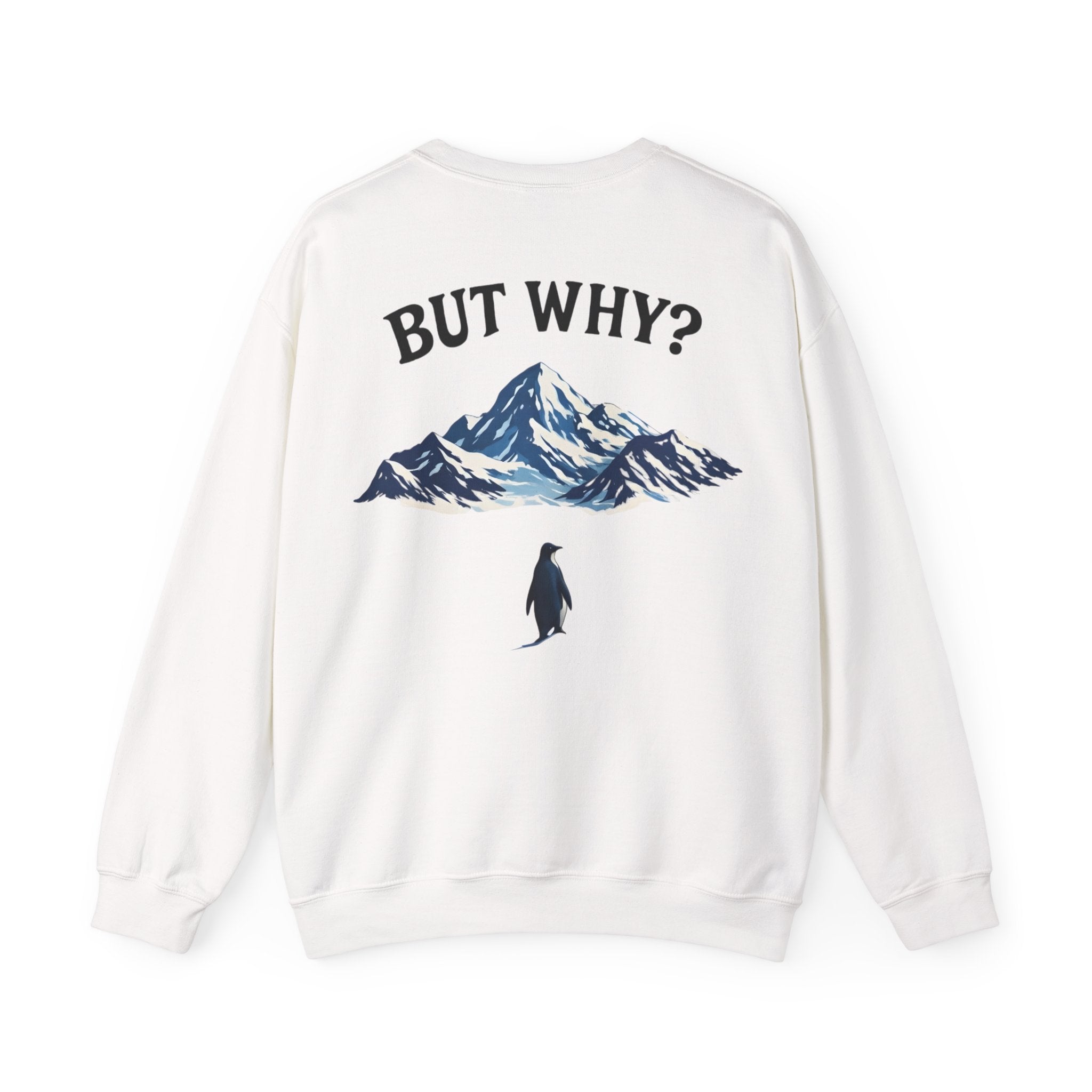 Pinguin Sweatshirt — "But Why?"