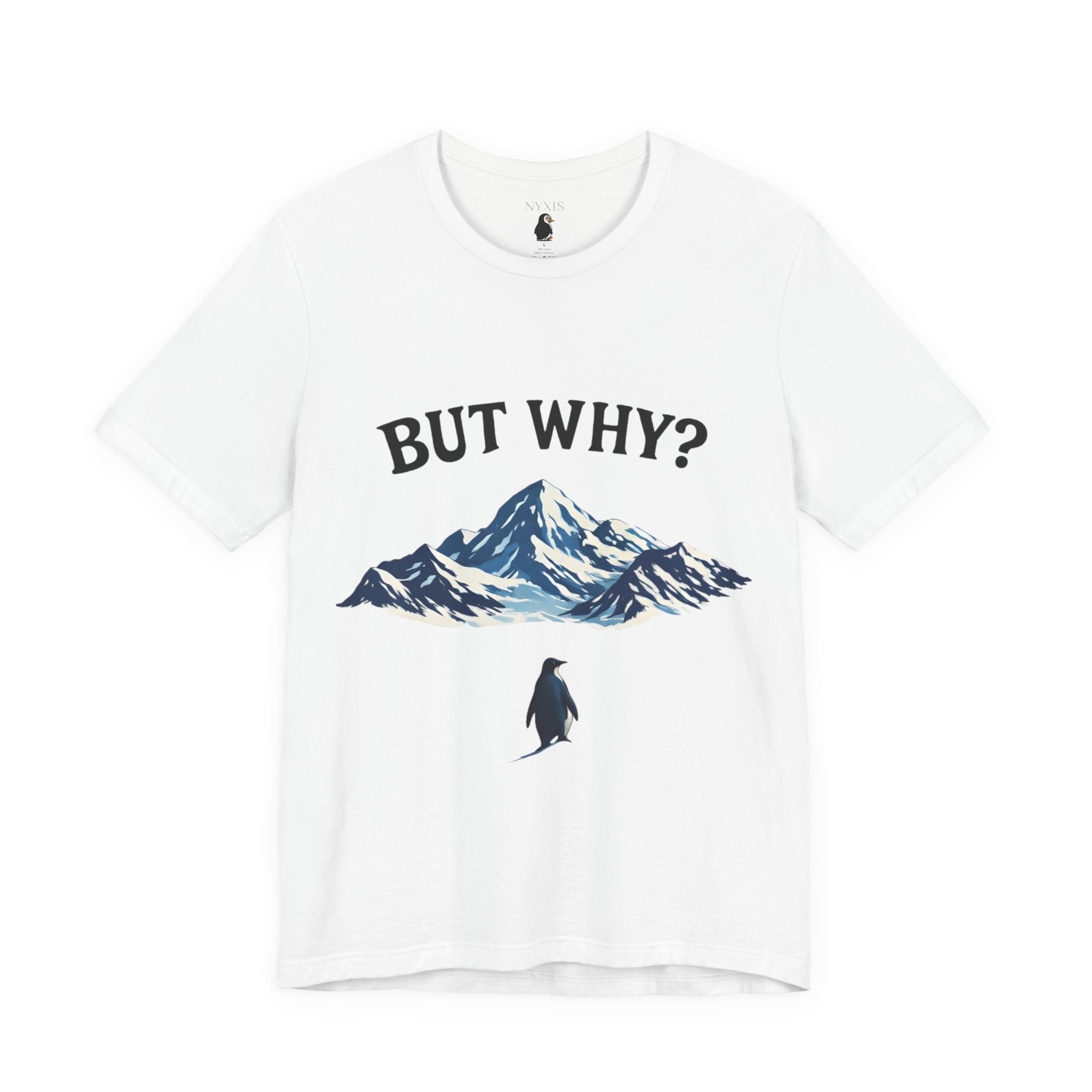 Pinguin T-Shirt - "BUT WHY?" T-Shirt