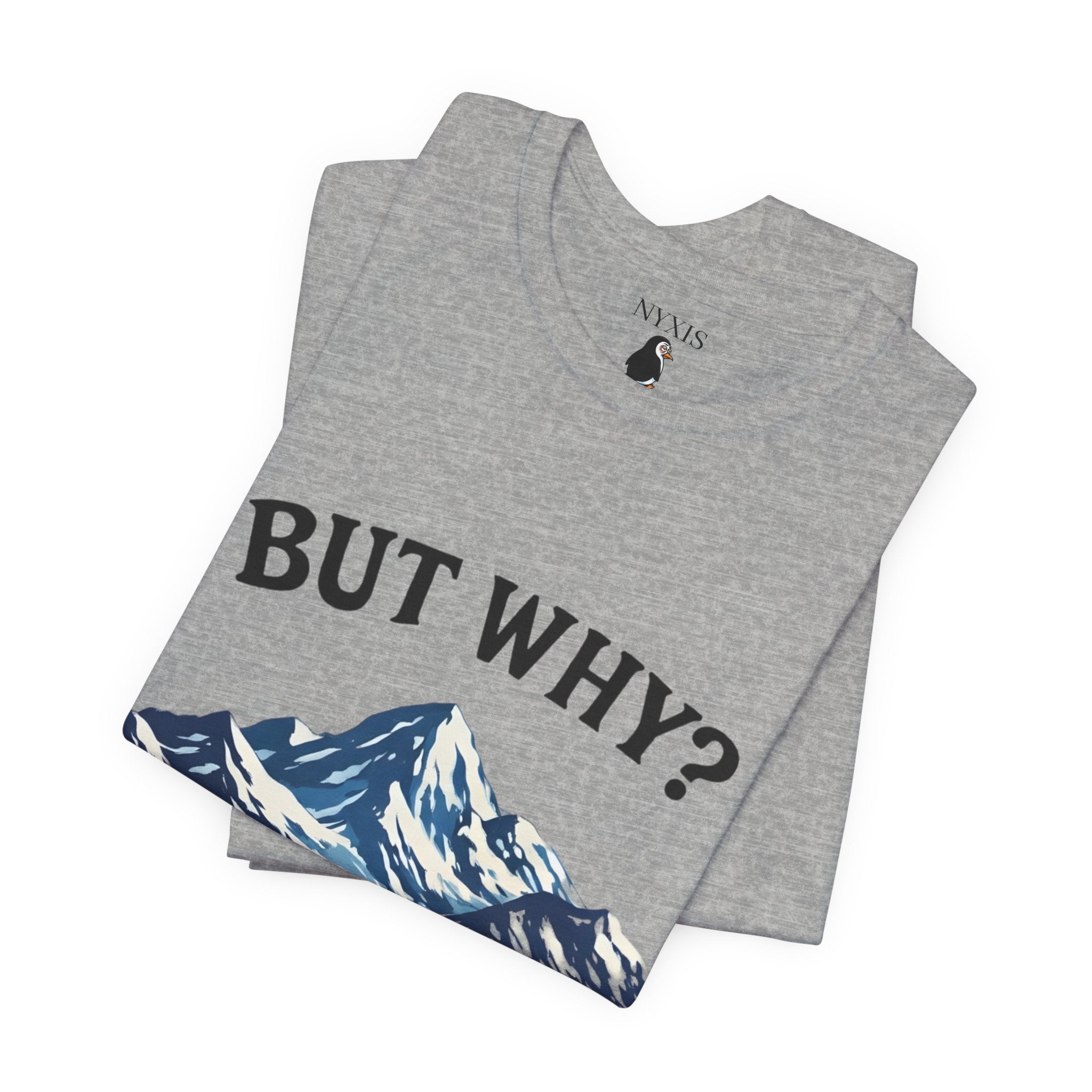 Pinguin T-Shirt - "BUT WHY?" T-Shirt