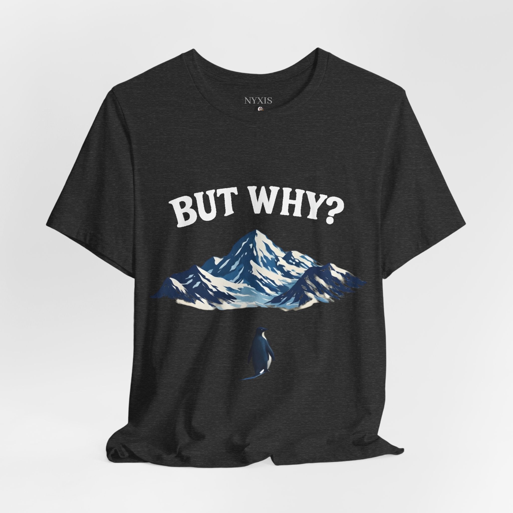 Pinguin T-Shirt - "BUT WHY?" T-Shirt