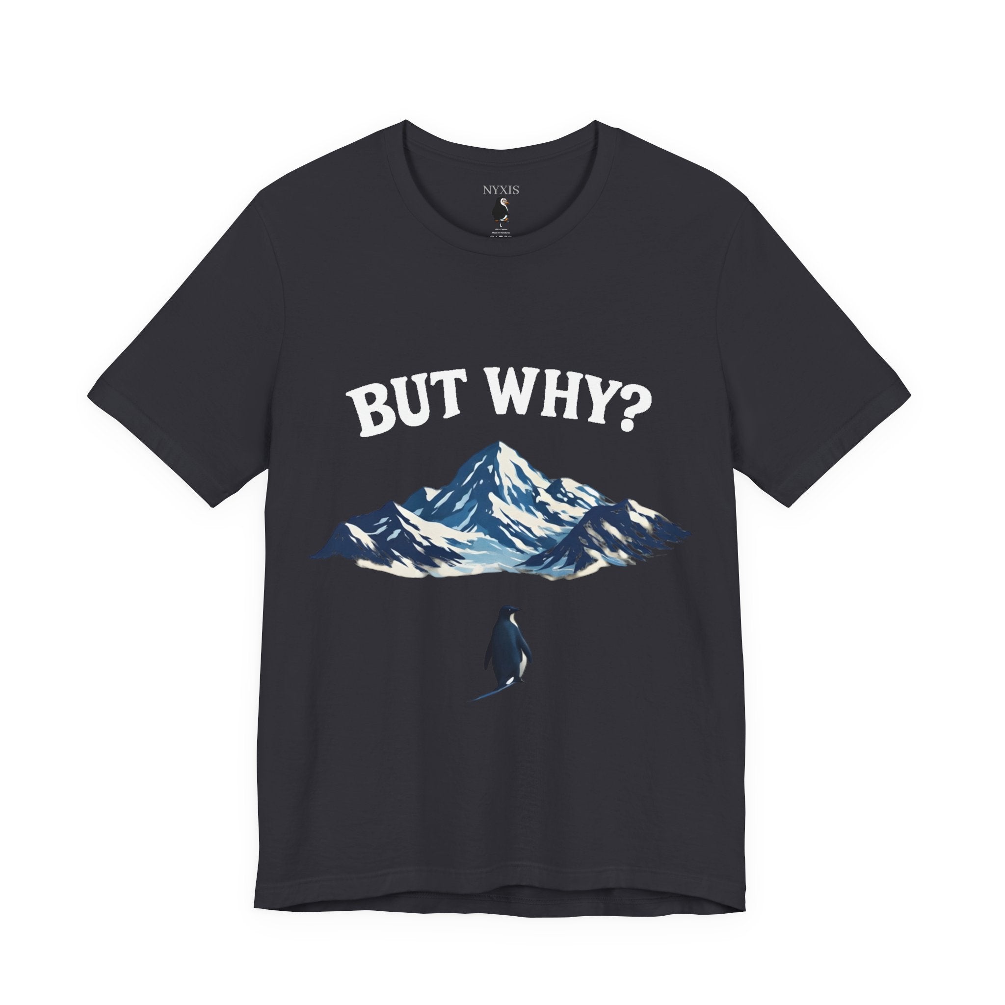 Pinguin T-Shirt - "BUT WHY?" T-Shirt