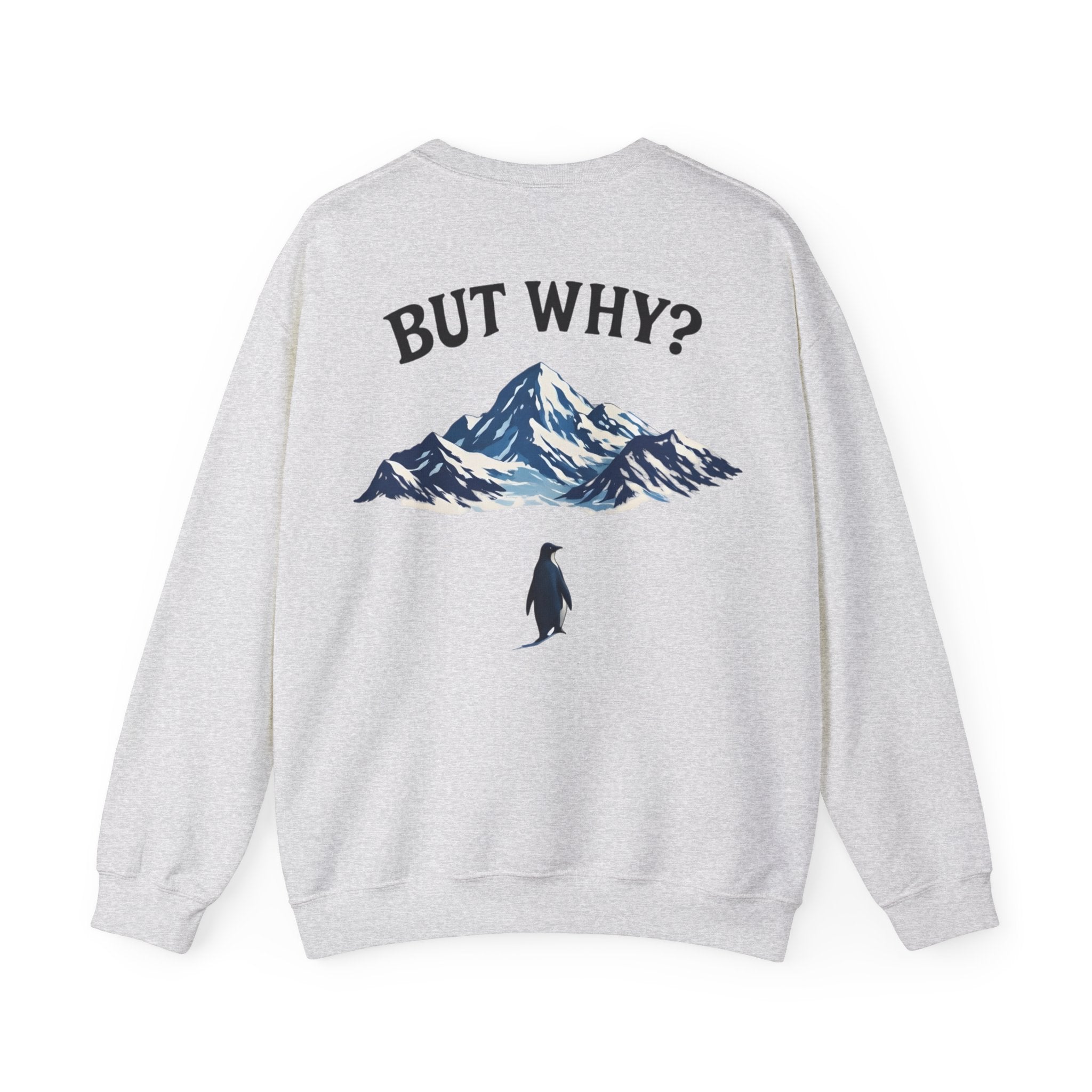 Pinguin Sweatshirt — "But Why?"