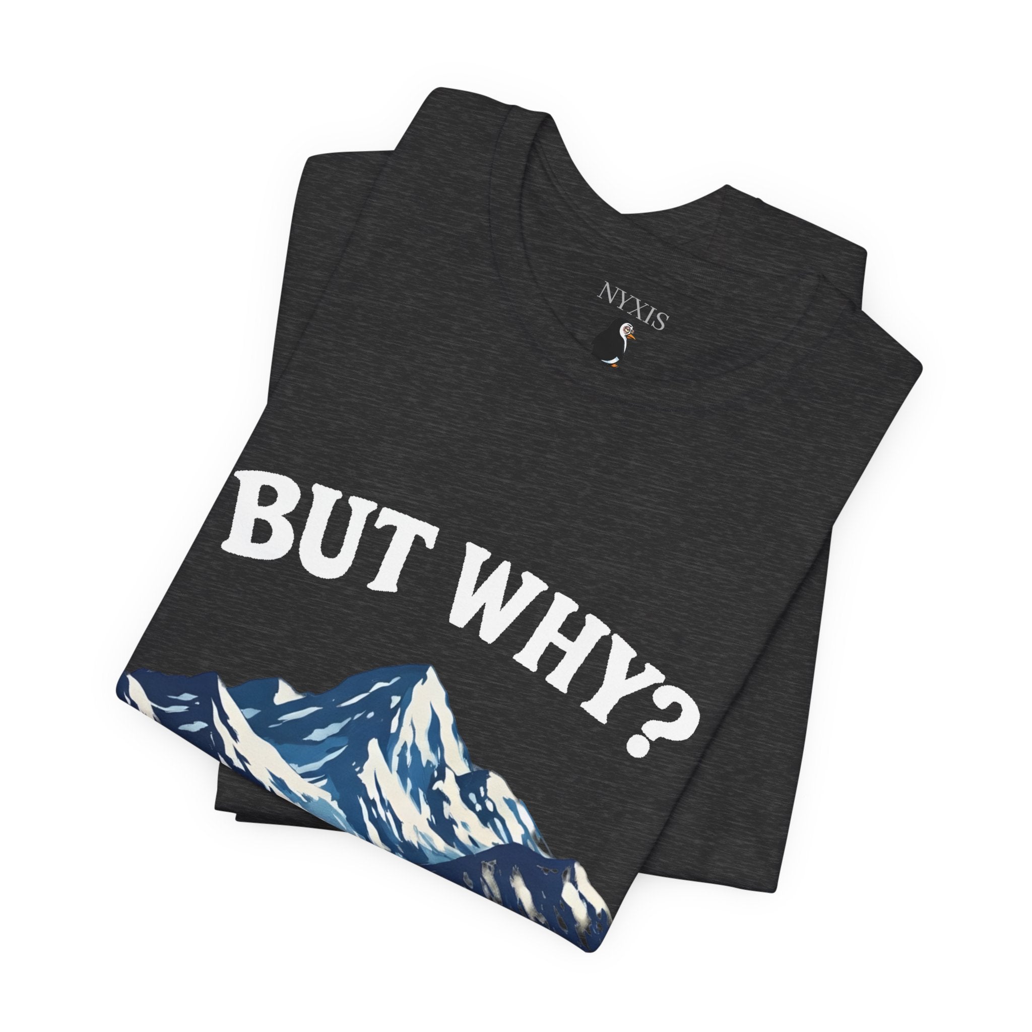 Pinguin T-Shirt - "BUT WHY?" T-Shirt