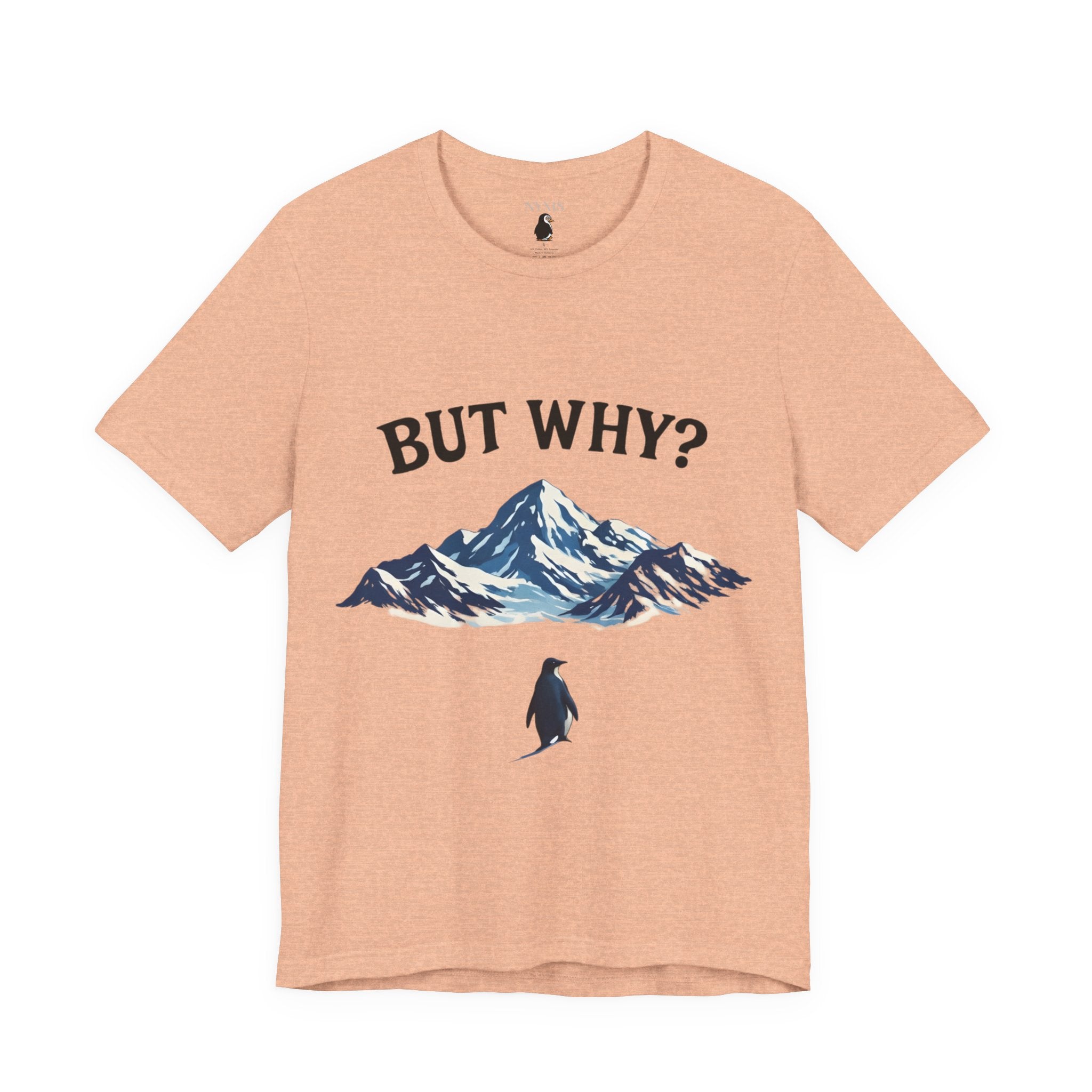 Pinguin T-Shirt - "BUT WHY?" T-Shirt